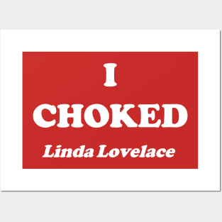 I Choked Linda Lovelace Posters and Art